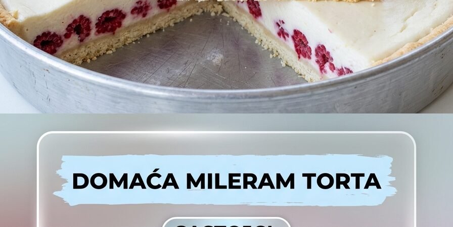Domaća mileram torta — Kremasto savršenstvo sa malinama